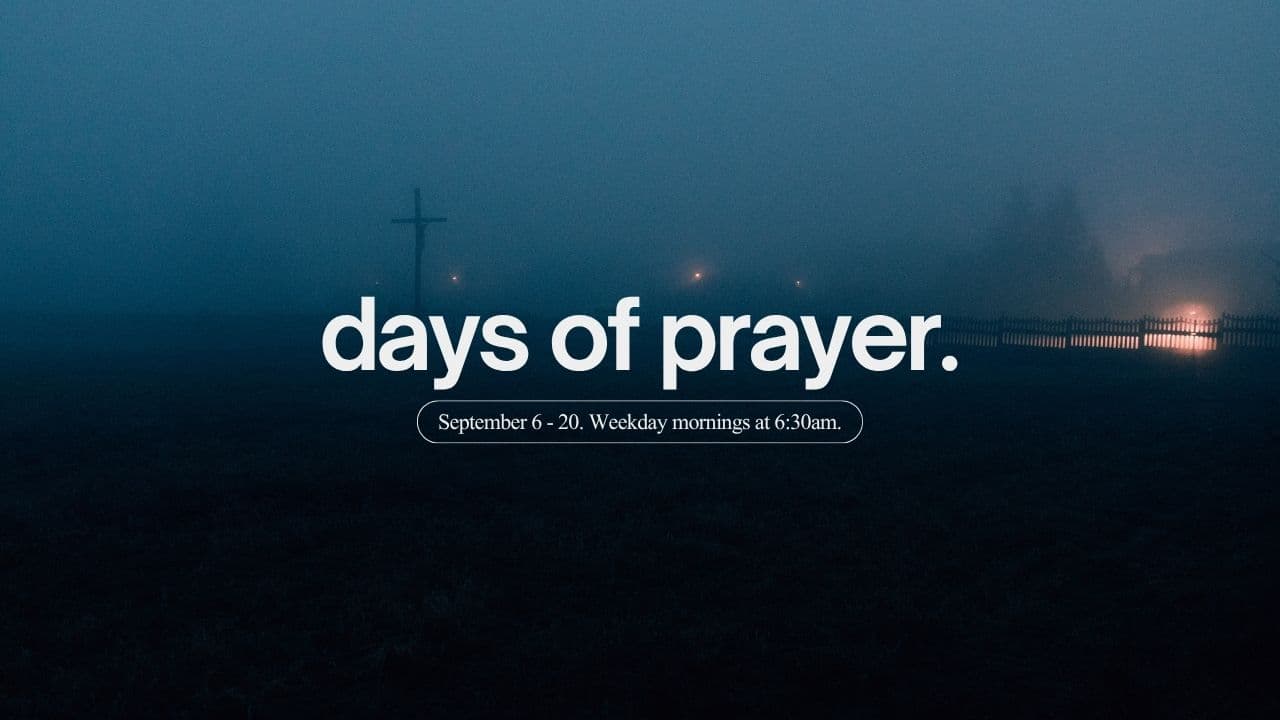 Days of Prayer — September 6 to 20, weekday mornings at 6:30 AM