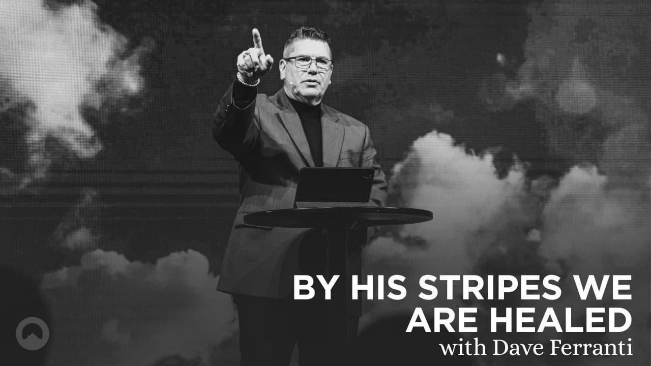 By His Stripes We Are Healed