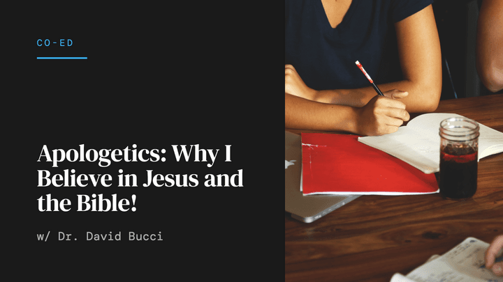 Apologetics: Why I Believe in Jesus and the Bible!